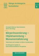 Koerperinszenierung - Objektsammlung - Monumentalisierung