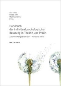 Handbuch der individualpsychologischen Beratung in Theorie und Praxis