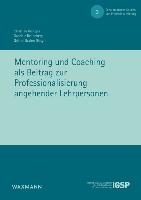 Mentoring und Coaching als Beitrag zur Professionalisierungangehender Lehrpersonen