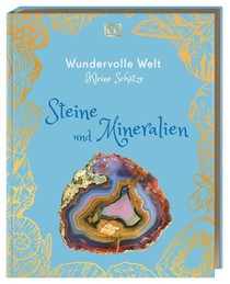 Wundervolle Welt - Kleine Schätze. Steine und Mineralien