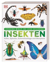 Unsere Welt in 1000 Bildern. Insekten