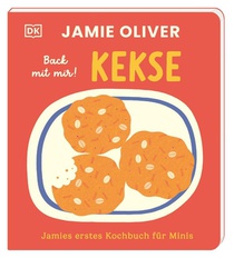 Jamies erstes Kochbuch für Minis. Back mit mir! Kekse