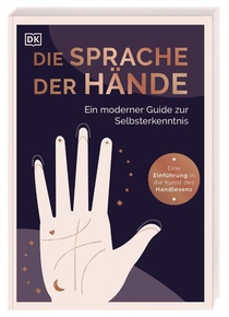 Die Sprache der Hände - ein moderner Guide zur Selbsterkenntnis