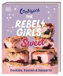 Rebel Girls - das Original. Cookbook for Rebel Girls Sweet