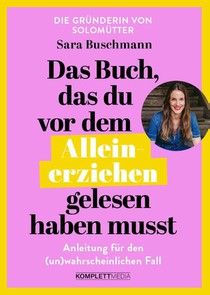Das Buch, das du vor dem Alleinerziehen gelesen haben musst