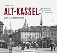 Alt-Kassel - Bilder, die Geschichte erzählen voorzijde