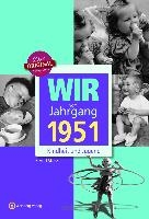 Wir vom Jahrgang 1951 - Kindheit und Jugend