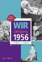Wir vom Jahrgang 1956 - Kindheit und Jugend