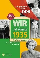 Wir vom Jahrgang 1935. Aufgewachsen in der DDR