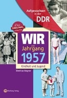 Aufgewachsen in der DDR - Wir vom Jahrgang 1957 - Kindheit und Jugend voorzijde