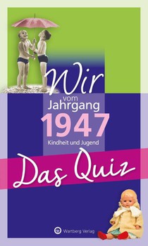 Wir vom Jahrgang 1947 - Das Quiz