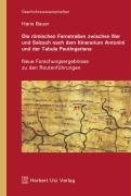 Die römischen Fernstraßen zwischen Iller und Salzach nach dem Itinerarium Antonini und der Tabula Peutingeriana voorzijde