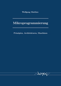Mikroprogrammierung: Prinzipien, Architekturen, Maschinen