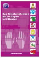 Das Tastaturschreiben mit 10 Fingern in 5 Stunden. Trainerleitfaden