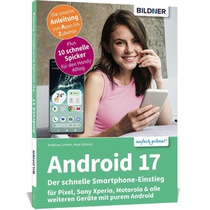 Android 17 - Der schnelle Smartphone-Einstieg - Für Einsteiger ohne Vorkenntnisse
