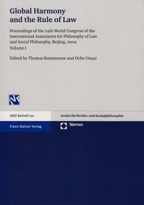 Global Harmony and the Rule of Law: Proceedings of the 24th World Congress of the International Association for Philosophy of Law and Social Philosoph