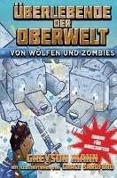 Überlebende der Oberwelt: Von Wölfen und Zombies - Roman für Minecrafter