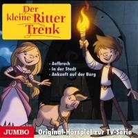 Der kleine Ritter Trenk. Original Hörspiel zur TV-Serie. Folge 1