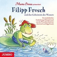 Filipp Frosch und das Geheimnis des Wassers