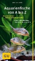 Aquarienfische von A bis Z
