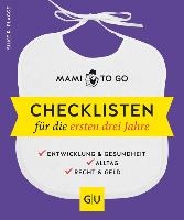 Mami to go - Checklisten für die ersten drei Jahre