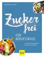 Zuckerfrei für Berufstätige