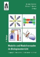 Modelle und Modellversuche für den Biologieunterricht