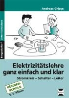 Elektrizitätslehre ganz einfach und klar