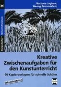 Kreative Zwischenaufgaben für den Kunstunterricht