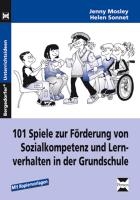 101 Spiele zu Förderung von Sozialkometenz und Lernverhalten in der Grundschule