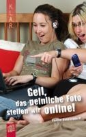 Geil, das peinliche Foto stellen wir online!