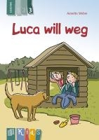 KidS Klassenlektüre: Luca will weg. Lesestufe 3 voorzijde