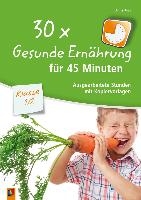 30x Gesunde Ernährung für 45 Minuten - Klasse 1/2