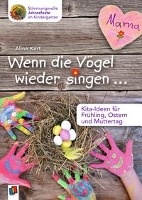 Wenn die Vögel wieder singen ... - Kita-Ideen für Frühling, Ostern und Muttertag