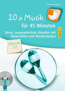 20 x Musik für 45 Minuten - Klasse 1/2 - Band 2