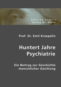 Huntert Jahre Psychiatrie