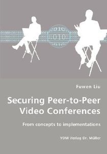 Securing Peer-to-Peer Video Conferences - From concepts to implementations