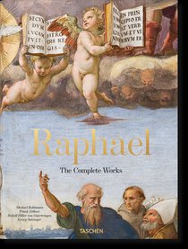 Raffael. Das Gesamtwerk. Gemalde, Fresken, Teppiche, Architektur