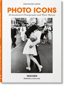 Photo Icons. 50 Landmark Photographs and Their Stories voorzijde