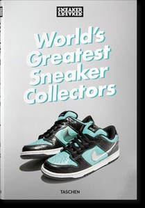 Sneaker Freaker. World's Greatest Sneaker Collectors voorzijde