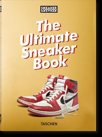 Sneaker Freaker. The Ultimate Sneaker Book. 45th Ed.