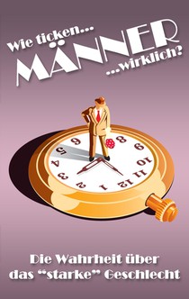 Wie ticken Manner wirklich?