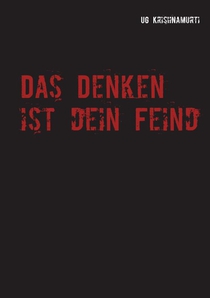 Das Denken ist dein Feind