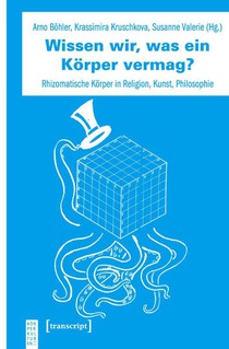 Wissen wir, was ein Körper vermag?