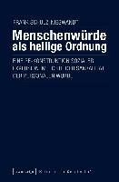Menschenwürde als heilige Ordnung
