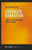 Embodied Narration – Illness, Death, and Dying in Modern Culture