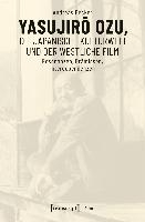 Yasujiro Ozu, die japanische Kulturwelt und der westliche Film