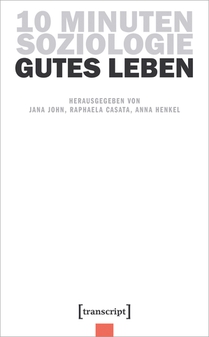 10 Minuten Soziologie: Gutes Leben Bd.11