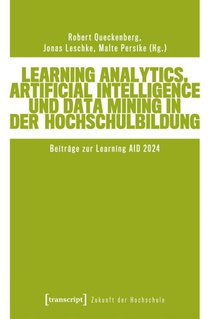 Learning Analytics, Artificial Intelligence und Data Mining in der Hochschulbildung