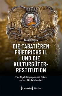 Die Tabatièren Friedrichs II. und die Kulturgüterrestitution